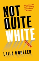 Not Quite White: A Memoir 1684352274 Book Cover