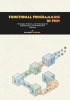 Functional Programming in PHP: Principles, Patterns, and Techniques for Building Clean and Reliable PHP Software B0GK61TSNZ Book Cover
