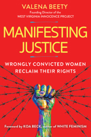 Manifesting Justice: Wrongly Convicted Women Reclaim Their Rights 0806541512 Book Cover