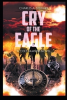 Cry of the Eagle: Colt Hawkins Novel B0CTY1WL6D Book Cover