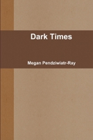 Dark Times 0359752829 Book Cover