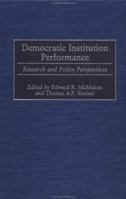 Democratic Institution Performance: Research and Policy Perspectives 0275977889 Book Cover
