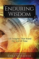 Enduring Wisdom: Life Insights That Stand the Test of Time 1951131266 Book Cover