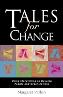 Tales for Change: Using Storytelling to Develop People and Organizations 0749441062 Book Cover