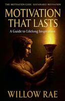 Motivation That Lasts (The Motivation Code) B0G4VLMW5H Book Cover