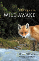 Wild Awake: Alone, Offline and Aware in Nature 191140718X Book Cover