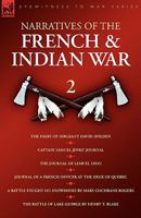 Narratives of the French & Indian War: 2The Diary of Sergeant David Holden, Captain Samuel Jenks Journal, The Journal of Lemuel Lyon, Journal of a French ... on Snowshoes & The Battle of Lake George 1846775531 Book Cover