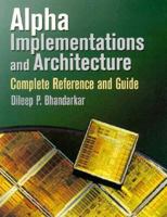 Alpha Implementations and Architecture: Complete Reference and Guide 1555581307 Book Cover