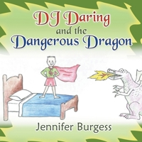DJ Daring and the Dangerous Dragon 1612042872 Book Cover