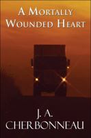 A Mortally Wounded Heart 1451200358 Book Cover