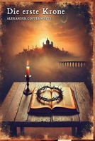 Die erste Krone (religiöser Fiktion) (German Edition) B0F9TCK8NR Book Cover