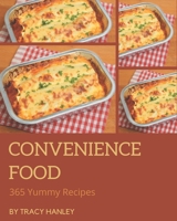 365 Yummy Convenience Food Recipes: I Love Yummy Convenience Food Cookbook! B08PJK78MG Book Cover