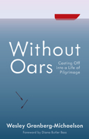 Without Oars: Casting Off into a Life of Pilgrimage 1506464343 Book Cover