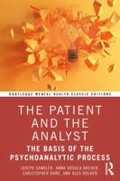 The Patient and the Analyst: The Basis of the Psychoanalytic Process (Routledge Mental Health Classic Editions) 1041101465 Book Cover