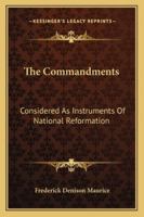 The Commandments: Considered as Instruments of National Reformation 1430485043 Book Cover