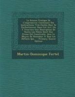 La Science Pratique de l'Imprimerie: Contenant Des Instructions Tr�s-Faciles Pour Se Perfectionner Dans CET Art. on Y Trouvera Une Description de Toutes Les Pi�ces Dont Une Presse Est Construite, Avec 1276644698 Book Cover