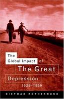 The Global Impact of the Great Depression 1929-1939 0415118190 Book Cover