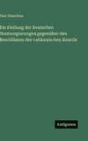 Die Stellung der Deutschen Staatsregierungen gegenüber den Beschlüssen des vatikanischen Koncils 3386419186 Book Cover