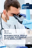 Microbiological Profile of Chronic Suppurative Otitis Media (Csom) 6205521407 Book Cover