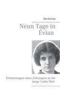 Neun Tage in Évian: Erinnerungen eines Zeitzeugen an die junge Golda Meir 3740746475 Book Cover