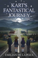 Kart's Fantastical Journey B0FMJ1WS9T Book Cover