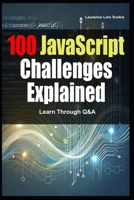 100 JavaScript Challenges Explained: Learn Through Q&A B0DZD4G1NL Book Cover