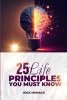 25 LIFE PRINCIPLES YOU MUST KNOW B0F8RW2P49 Book Cover