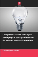 Competências de conceção pedagógica para professores do ensino secundário online (Portuguese Edition) 6209955266 Book Cover