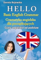 Hello. Basic English Grammar. (Polish version) (Hello. Gramatyka Angielska Dla Początkujących. Czasy Angielskie Od Podstaw) B08GMV7MN7 Book Cover