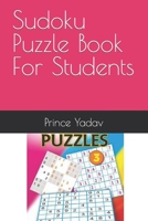 Sudoku Puzzle Book For Students B0B9QPYFY7 Book Cover