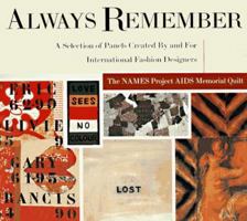 Always Remember: The NAMES Project AIDS Memorial Quilt - A Selection of Panels Created by and for International Designers 0684824000 Book Cover