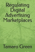 Regulating Digital Advertising Marketplaces B0B9QS4KMR Book Cover