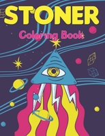 Stoner Coloring Book: An Adults Coloring Book For Fun To Relax And Relieve Stress With Many Stoner Images Coloring Book for Teens Boys and G B094CWJLM5 Book Cover