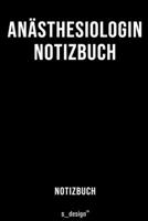 Notizbuch f�r An�sthesiologen / An�sthesiologe / An�sthesiologin: Originelle Geschenk-Idee [120 Seiten liniertes blanko Papier] 1691114502 Book Cover