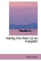 Twenty-Five Years as an Evangelist 046944780X Book Cover
