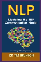 Mastering the NLP Communication Model B09B1LZZT1 Book Cover