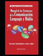 Manual de los trastornos de la Comunicaci�n, el Lenguaje y el Habla: "Una mirada interdisciplinaria en ni�os y adultos" B08T43TVSY Book Cover