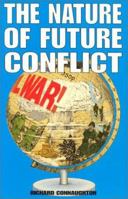 The Nature of Future Conflict 0850524601 Book Cover