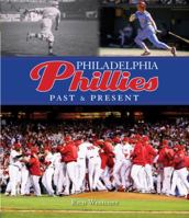 Philadelphia Phillies Past & Present 0760337845 Book Cover