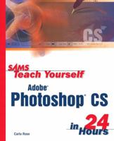 Sams Teach Yourself Adobe Photoshop CS in 24 Hours 0672325926 Book Cover