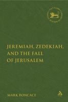 Jeremiah, Zedekiah, And The Fall Of Jerusalem (Journal for the Study of the Old Testament) 056702671X Book Cover
