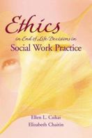 Ethics In End-of-life Decisions in Social Work Practice 0925065528 Book Cover