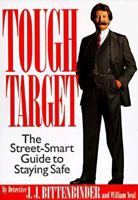 Tough Target: A Street-Smart Guide to Staying Safe 096585003X Book Cover