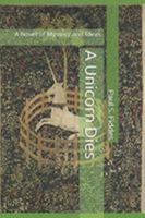 A Unicorn Dies: A Novel of Mystery and Ideas 1999940725 Book Cover