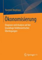 �konomisierung: Diagnose Und Analyse Auf Der Grundlage Feldtheoretischer �berlegungen 3658186089 Book Cover