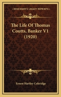 The Life Of Thomas Coutts, Banker V1 1120897963 Book Cover