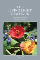 The Living Light Dialogue Volume 17: Spiritual Awareness Classes of the Living Light Philosophy 1947199447 Book Cover