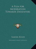 A Plea for Moderation Towards Dissenters 0766168638 Book Cover