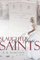 Slaughter of the Saints 1449799272 Book Cover