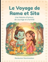 Le Voyage de Rama et Sita: Une histoire d'amour, de courage et d'amitié (French Edition) B0HGN8Q7KZ Book Cover